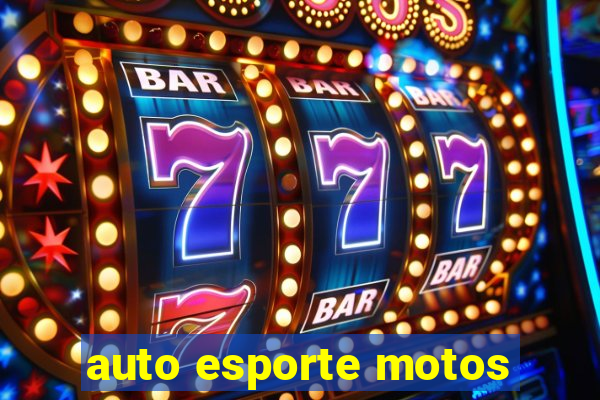 auto esporte motos