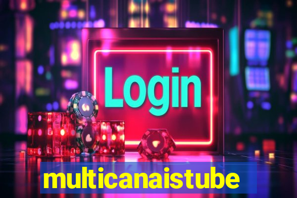 multicanaistube