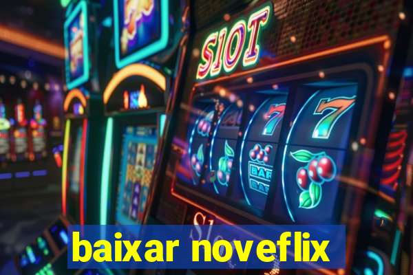 baixar noveflix