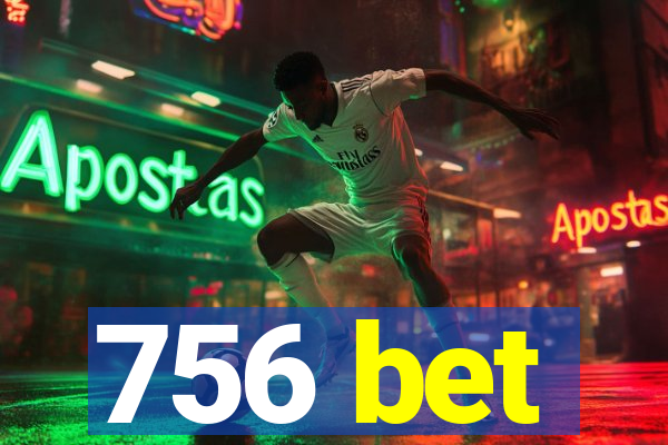 756 bet