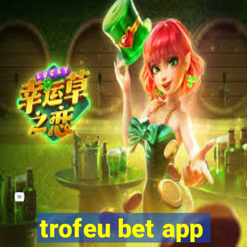 trofeu bet app