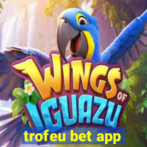 trofeu bet app