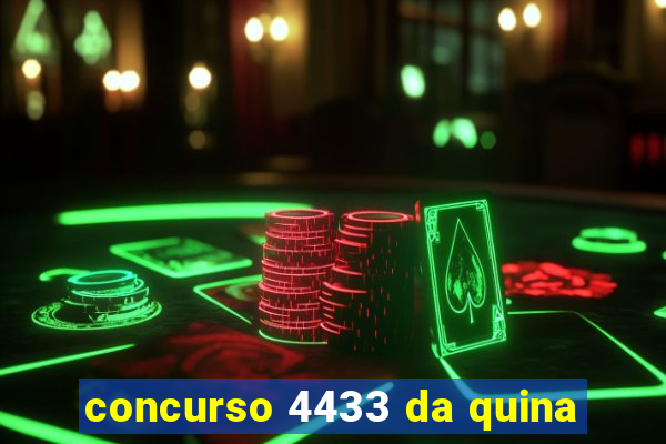 concurso 4433 da quina