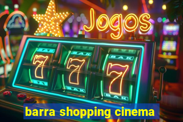 barra shopping cinema