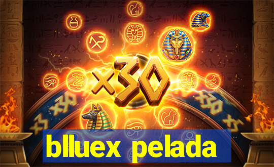 blluex pelada