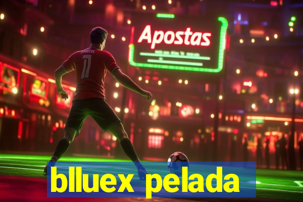 blluex pelada