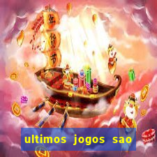 ultimos jogos sao paulo x corinthians