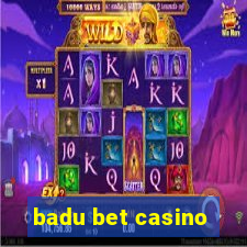 badu bet casino