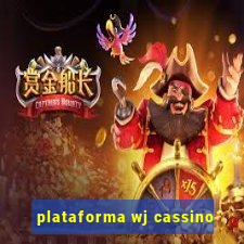 plataforma wj cassino