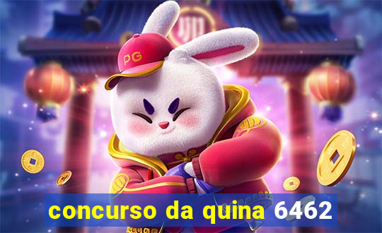 concurso da quina 6462