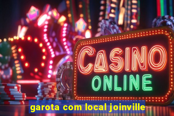 garota com local joinville