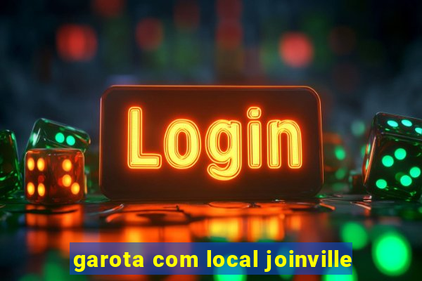 garota com local joinville