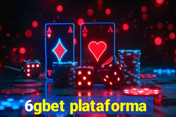 6gbet plataforma