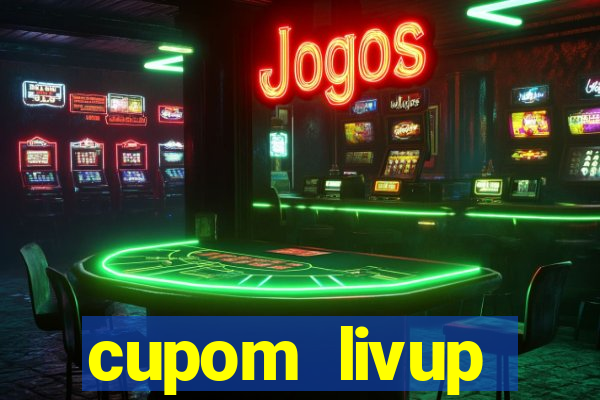 cupom livup primeira compra