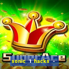 sonic 1 hacks - sonic retro