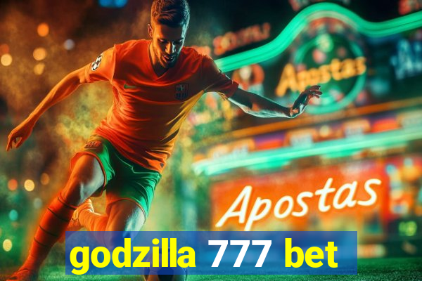 godzilla 777 bet