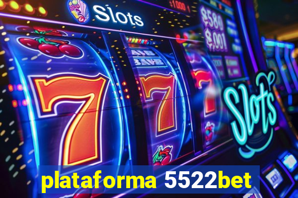 plataforma 5522bet