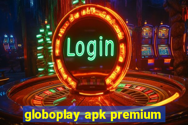 globoplay apk premium