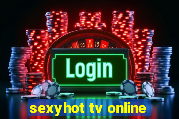 sexyhot tv online