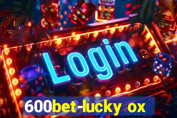 600bet-lucky ox