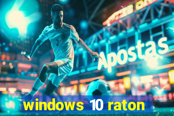 windows 10 raton