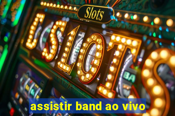 assistir band ao vivo