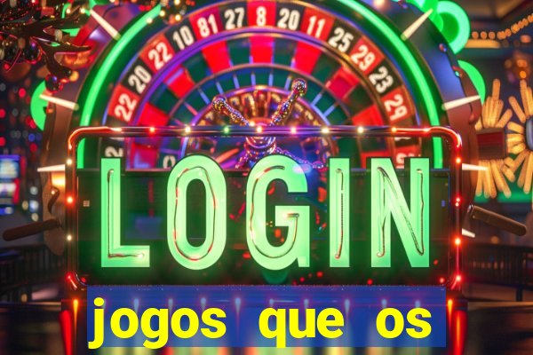 jogos que os famosos jogam para ganhar dinheiro