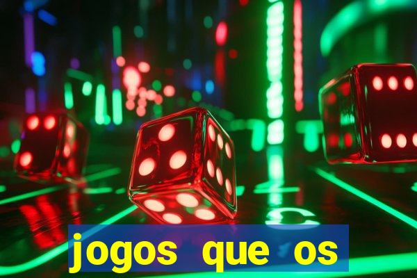 jogos que os famosos jogam para ganhar dinheiro