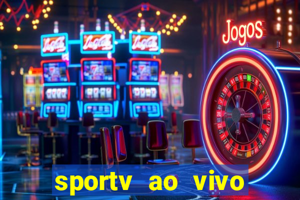 sportv ao vivo online multi