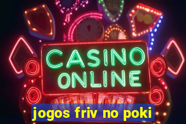 jogos friv no poki