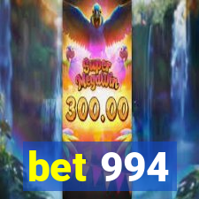 bet 994