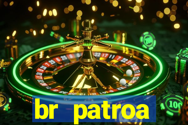 br patroa plataforma jogo online