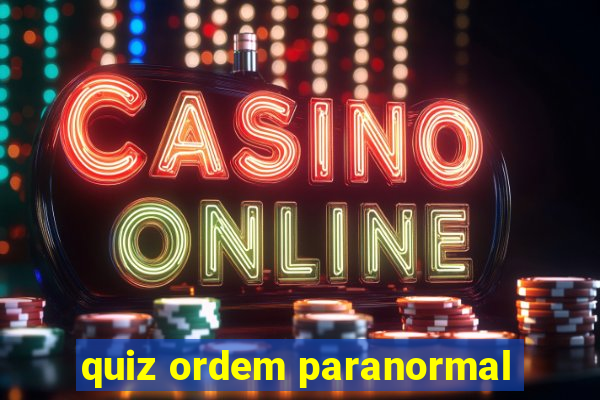 quiz ordem paranormal