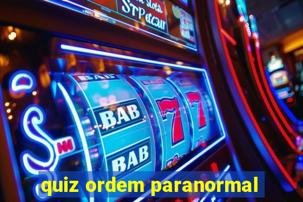 quiz ordem paranormal