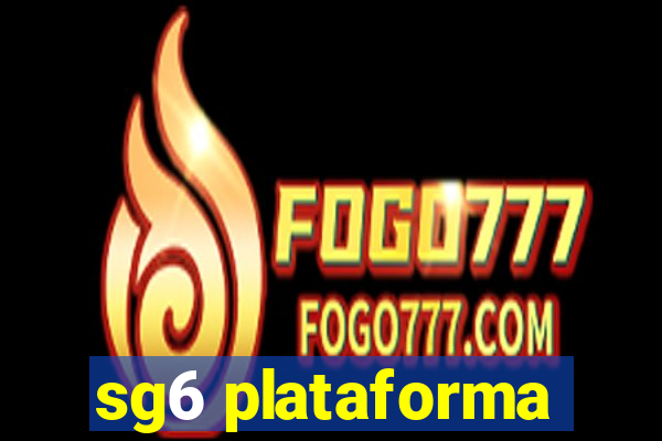 sg6 plataforma