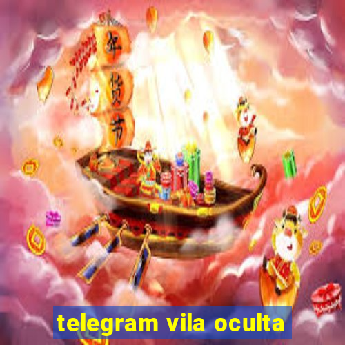 telegram vila oculta