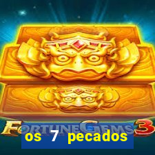 os 7 pecados capitais filme