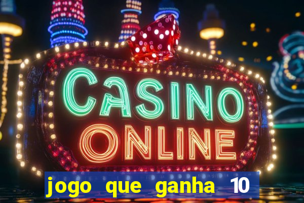 jogo que ganha 10 reais no cadastro