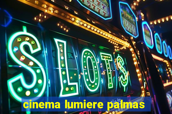 cinema lumiere palmas