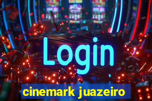 cinemark juazeiro