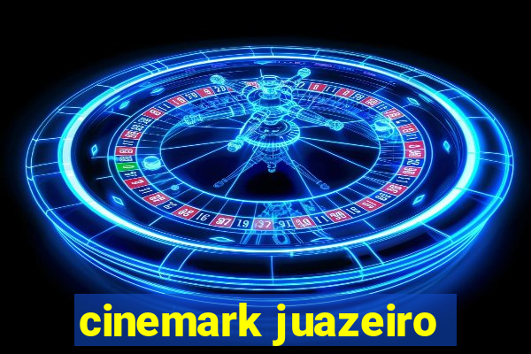 cinemark juazeiro