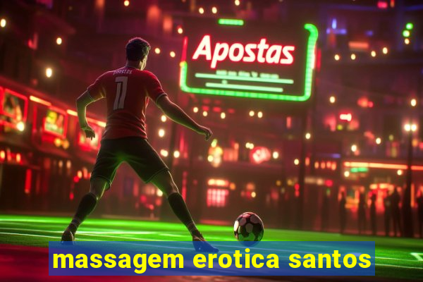 massagem erotica santos