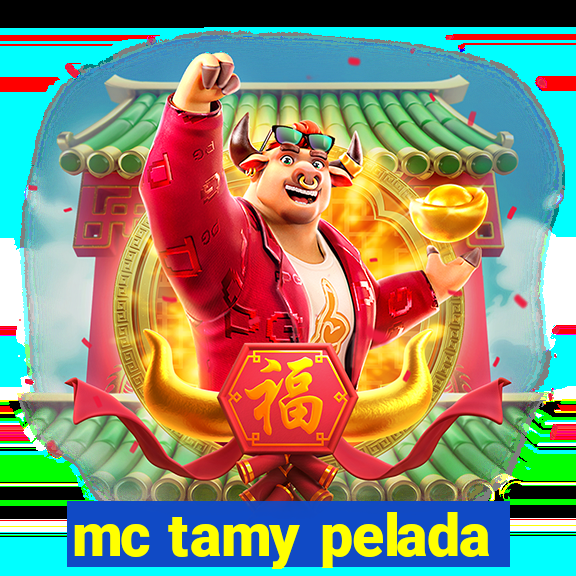 mc tamy pelada