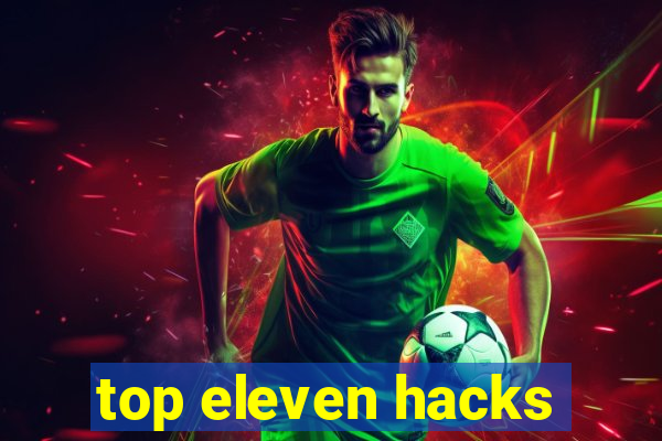 top eleven hacks