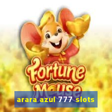 arara azul 777 slots