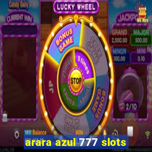 arara azul 777 slots