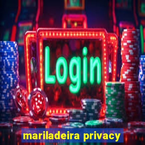 mariladeira privacy