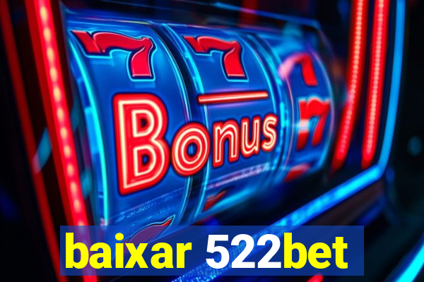 baixar 522bet