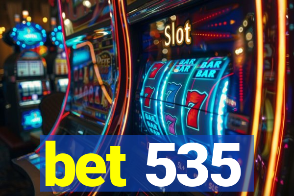 bet 535