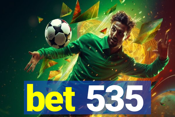 bet 535